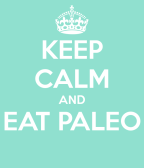 keep-calm-and-eat-paleo-2
